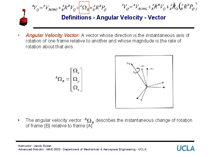 Definitions - Angular Velocity - Vector • Angular Velocity Vector: A vector whose direction