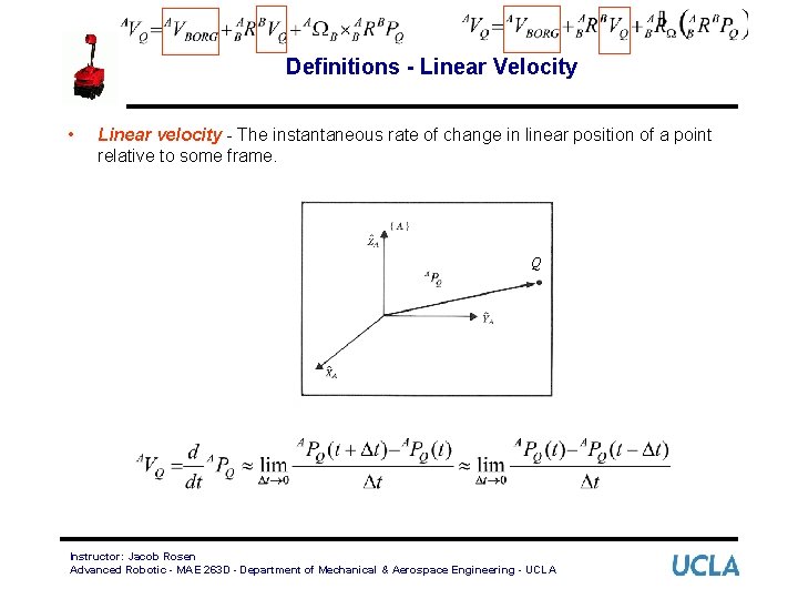Definitions - Linear Velocity • Linear velocity - The instantaneous rate of change in