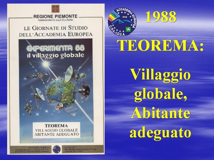 1988 TEOREMA: Villaggio globale, Abitante adeguato 