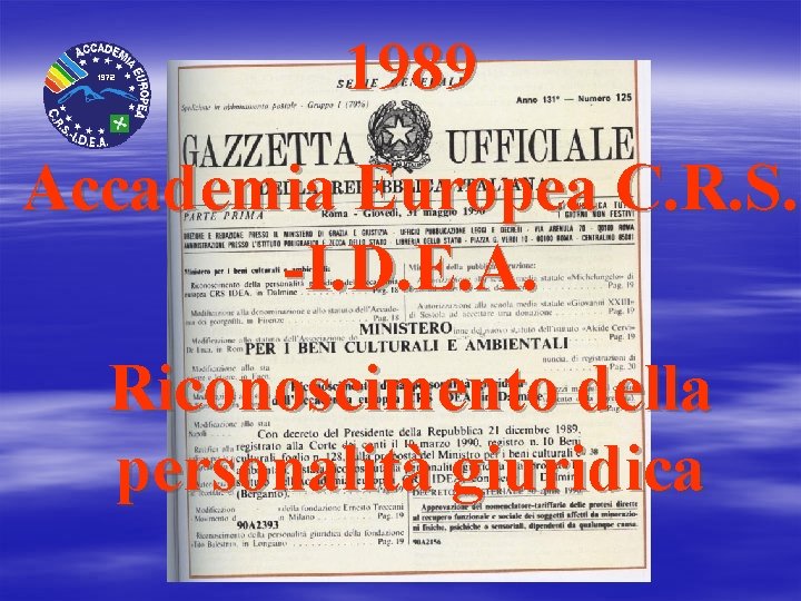 1989 Accademia Europea C. R. S. -I. D. E. A. Riconoscimento della personalità giuridica