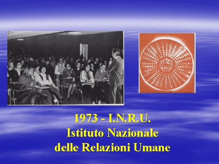 1973 - I. N. R. U. Istituto Nazionale delle Relazioni Umane 
