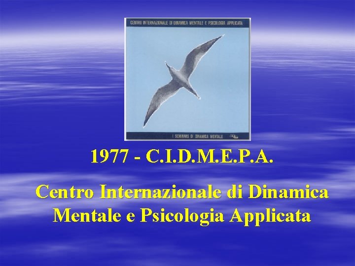 1977 - C. I. D. M. E. P. A. Centro Internazionale di Dinamica Mentale