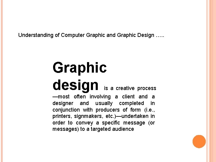 Understanding of Computer Graphic and Graphic Design …. . Graphic design is a creative