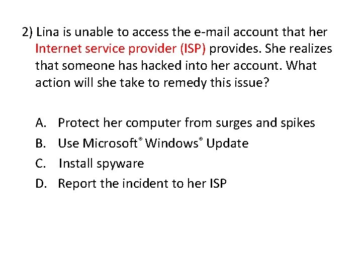 2) Lina is unable to access the e-mail account that her Internet service provider
