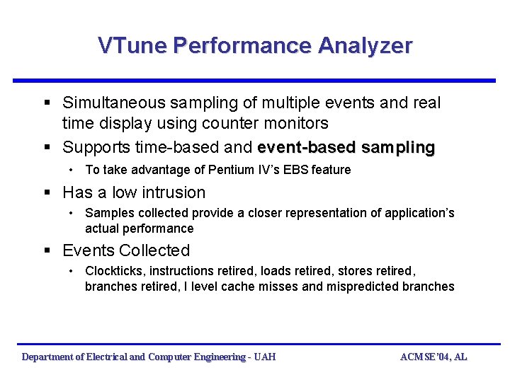 VTune Performance Analyzer § Simultaneous sampling of multiple events and real time display using