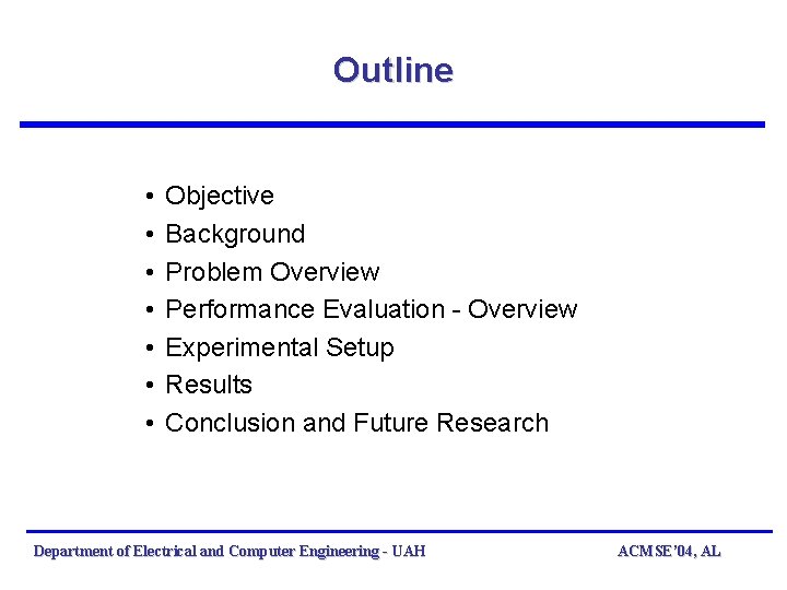Outline • • Objective Background Problem Overview Performance Evaluation - Overview Experimental Setup Results