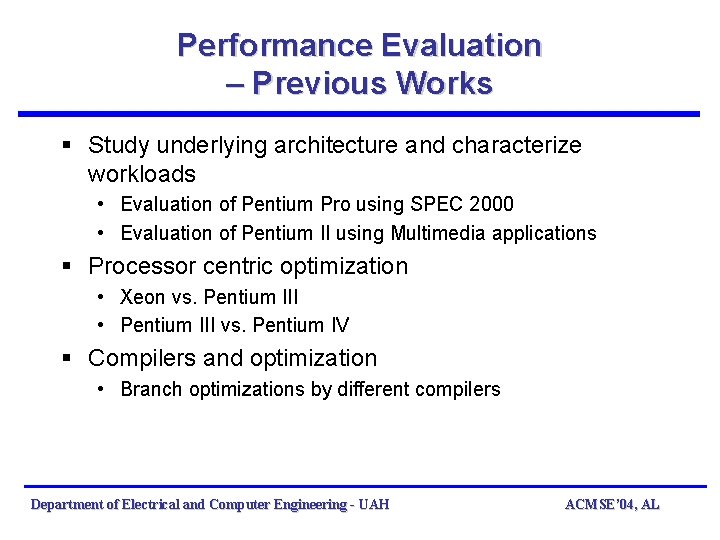 Performance Evaluation – Previous Works § Study underlying architecture and characterize workloads • Evaluation Performance Evaluation – Previous Works § Study underlying architecture and characterize workloads • Evaluation