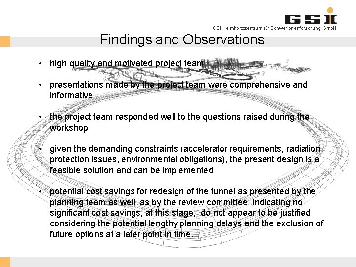 GSI Helmholtzzentrum für Schwerionenforschung Gmb. H Findings and Observations • high quality and motivated