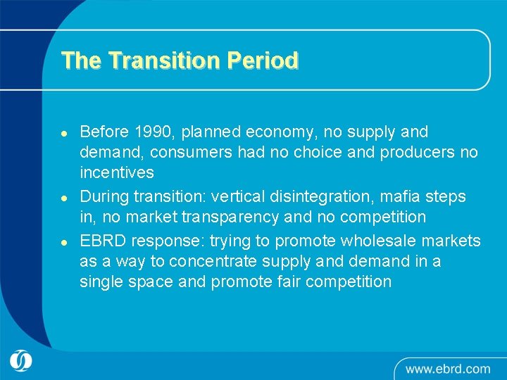 The Transition Period l l l Before 1990, planned economy, no supply and demand,