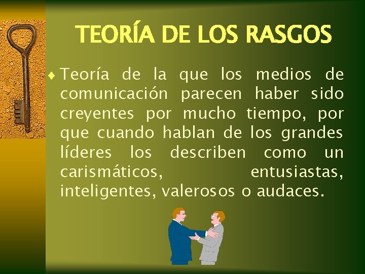 TEORÍA DE LOS RASGOS ¨ Teoría de la que los medios de comunicación parecen TEORÍA DE LOS RASGOS ¨ Teoría de la que los medios de comunicación parecen
