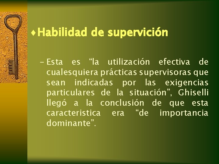 ¨Habilidad de supervición – Esta es “la utilización efectiva de cualesquiera prácticas supervisoras que ¨Habilidad de supervición – Esta es “la utilización efectiva de cualesquiera prácticas supervisoras que