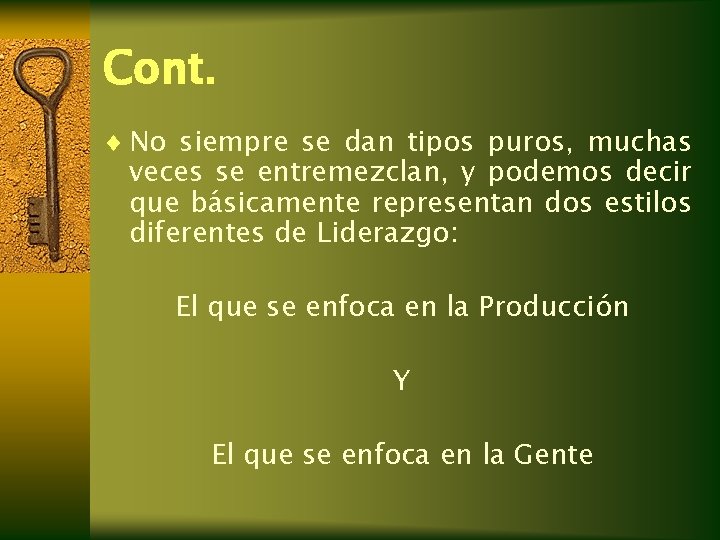 Cont. ¨ No siempre se dan tipos puros, muchas veces se entremezclan, y podemos Cont. ¨ No siempre se dan tipos puros, muchas veces se entremezclan, y podemos