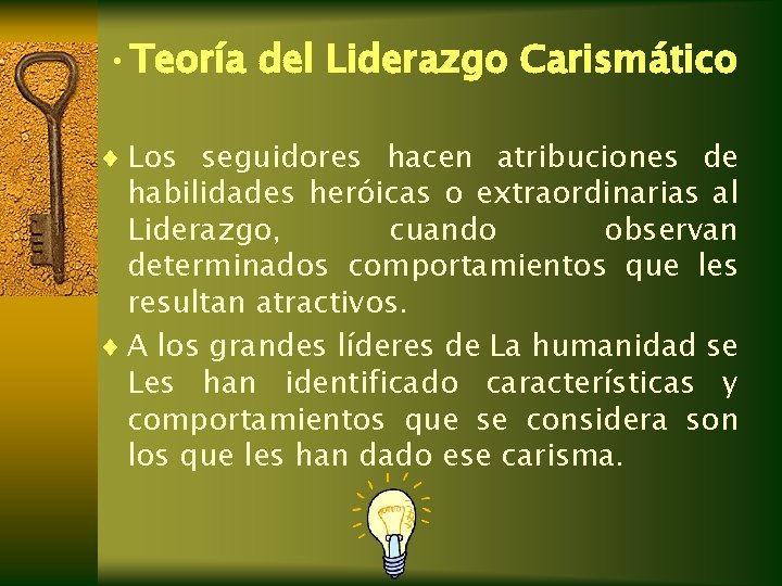 • Teoría del Liderazgo Carismático ¨ Los seguidores hacen atribuciones de habilidades heróicas • Teoría del Liderazgo Carismático ¨ Los seguidores hacen atribuciones de habilidades heróicas