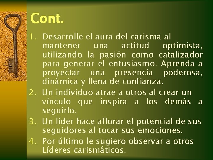 Cont. 1. Desarrolle el aura del carisma al mantener una actitud optimista, utilizando la Cont. 1. Desarrolle el aura del carisma al mantener una actitud optimista, utilizando la