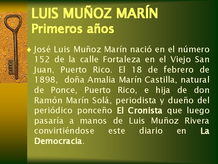 LUIS MUÑOZ MARÍN Primeros años ¨ José Luis Muñoz Marín nació en el número LUIS MUÑOZ MARÍN Primeros años ¨ José Luis Muñoz Marín nació en el número