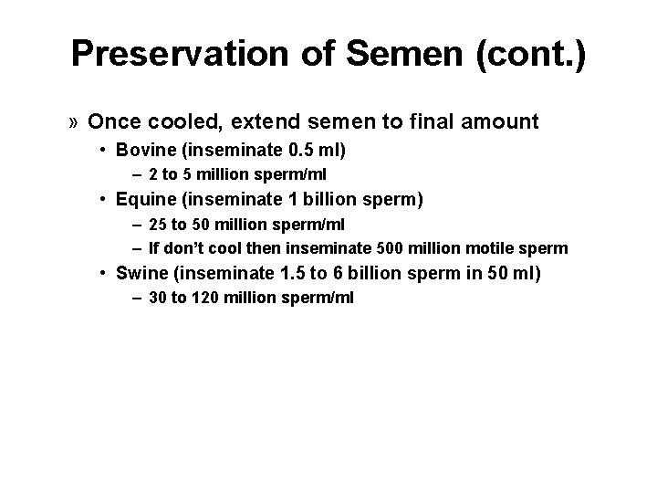 Preservation of Semen (cont. ) » Once cooled, extend semen to final amount •