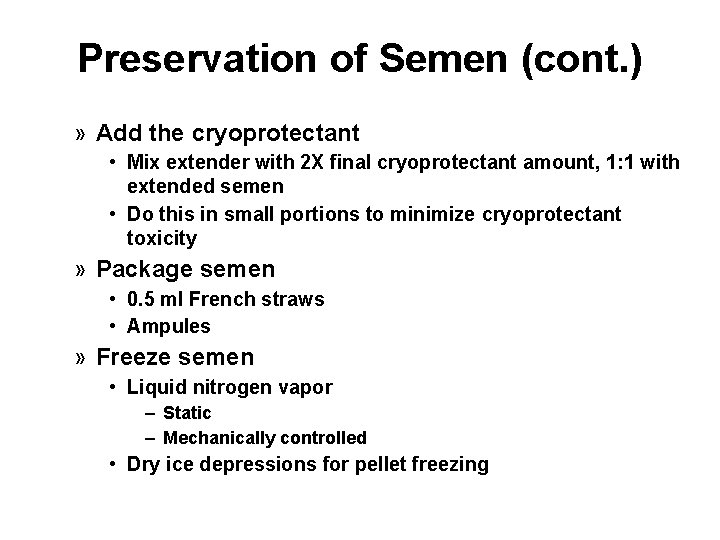 Preservation of Semen (cont. ) » Add the cryoprotectant • Mix extender with 2