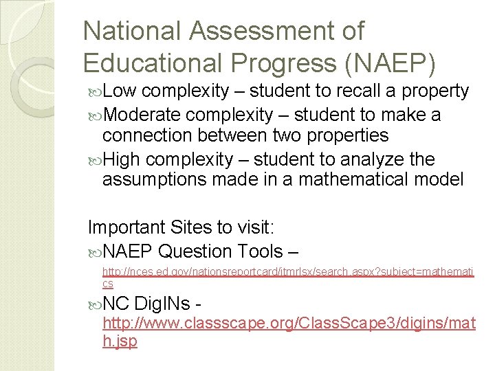 National Assessment of Educational Progress (NAEP) Low complexity – student to recall a property