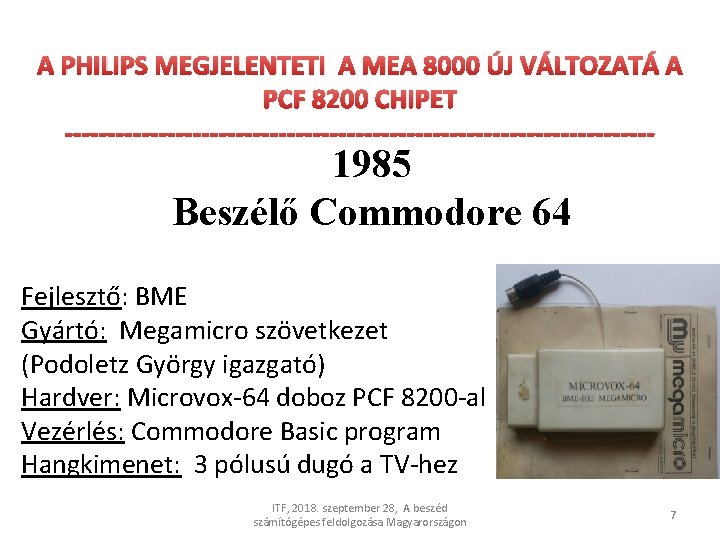 A PHILIPS MEGJELENTETI A MEA 8000 ÚJ VÁLTOZATÁ A PCF 8200 CHIPET ----------------------------------- 1985 A PHILIPS MEGJELENTETI A MEA 8000 ÚJ VÁLTOZATÁ A PCF 8200 CHIPET ----------------------------------- 1985