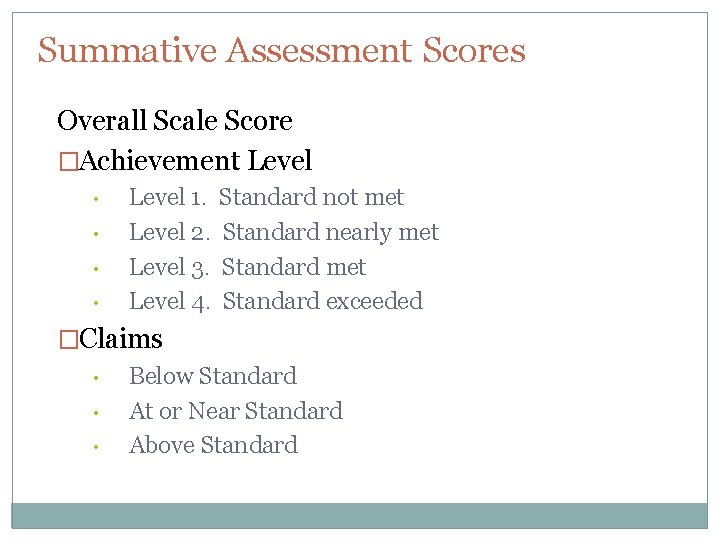 Summative Assessment Scores Overall Scale Score �Achievement Level • • Level 1. Level 2.