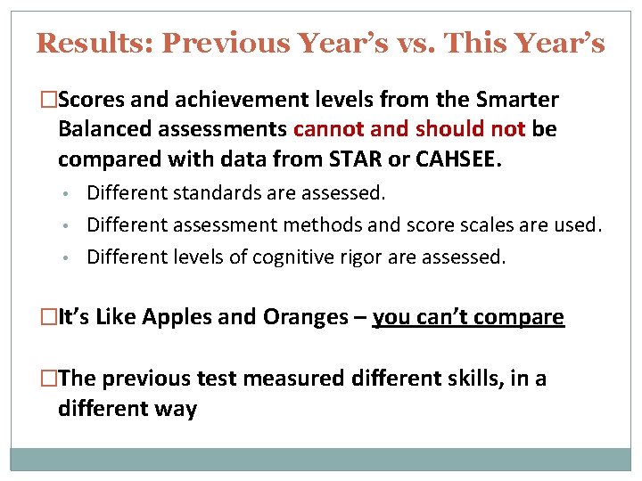Results: Previous Year’s vs. This Year’s �Scores and achievement levels from the Smarter Balanced