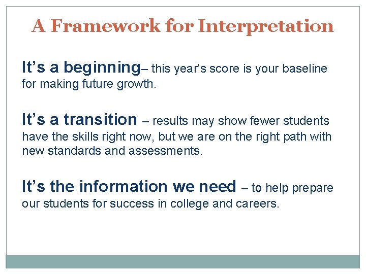 A Framework for Interpretation It’s a beginning– this year’s score is your baseline for