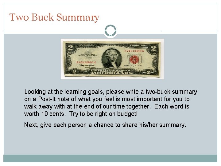 Two Buck Summary Looking at the learning goals, please write a two-buck summary on