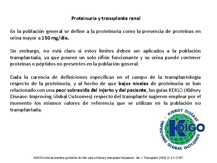 Proteinuria y transplante renal En la población general se define a la proteinuria como