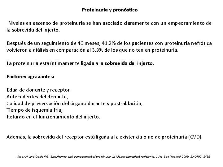 Proteinuria y pronóstico Niveles en ascenso de proteinuria se han asociado claramente con un