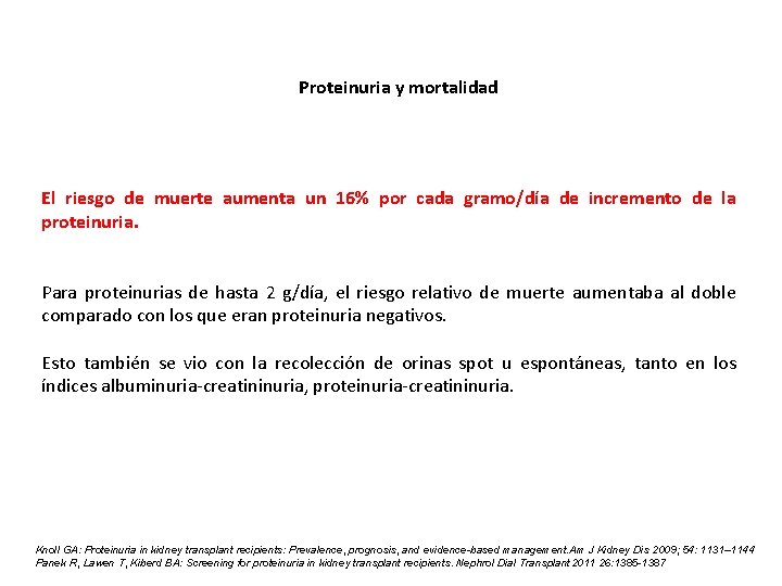 Proteinuria y mortalidad El riesgo de muerte aumenta un 16% por cada gramo/día de