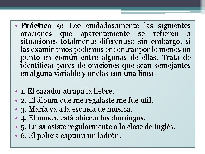  • Práctica 9: Lee cuidadosamente las siguientes oraciones que aparentemente se refieren a