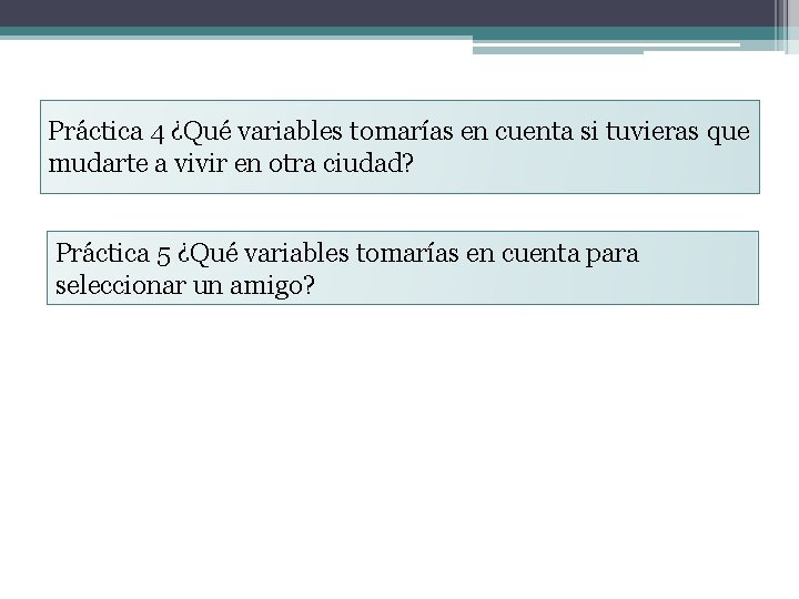 Práctica 4 ¿Qué variables tomarías en cuenta si tuvieras que mudarte a vivir en