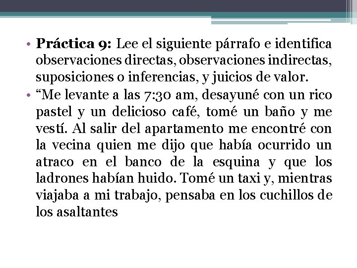  • Práctica 9: Lee el siguiente párrafo e identifica observaciones directas, observaciones indirectas,