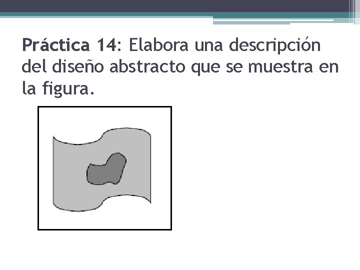 Práctica 14: Elabora una descripción del diseño abstracto que se muestra en la figura.