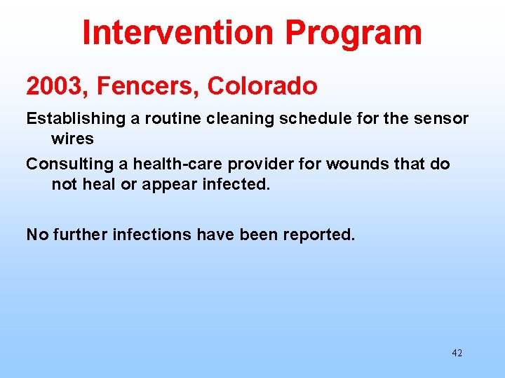 Intervention Program 2003, Fencers, Colorado Establishing a routine cleaning schedule for the sensor wires