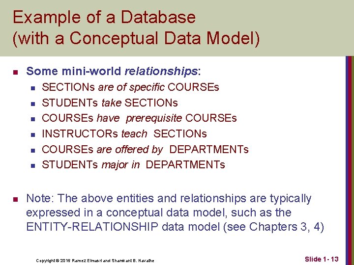 Example of a Database (with a Conceptual Data Model) n Some mini-world relationships: n