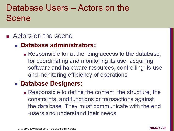 Database Users – Actors on the Scene n Actors on the scene n Database