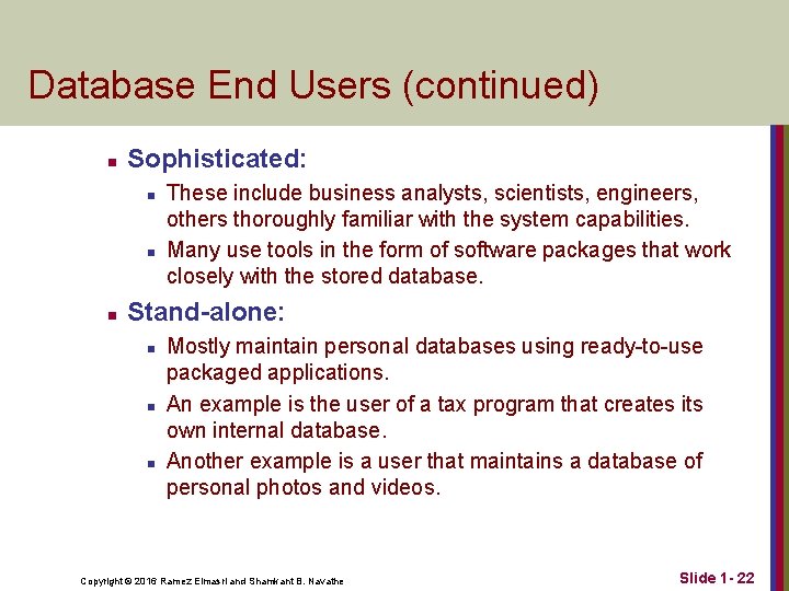 Database End Users (continued) n Sophisticated: n n n These include business analysts, scientists, Database End Users (continued) n Sophisticated: n n n These include business analysts, scientists,