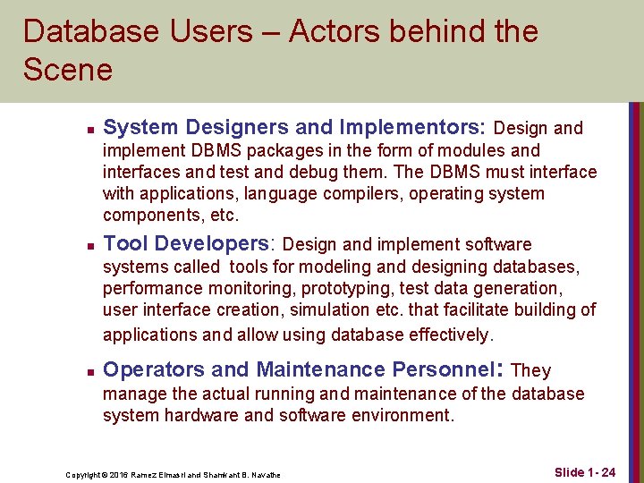 Database Users – Actors behind the Scene n System Designers and Implementors: Design and Database Users – Actors behind the Scene n System Designers and Implementors: Design and