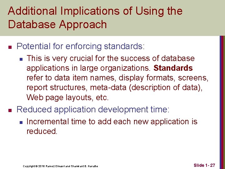 Additional Implications of Using the Database Approach n Potential for enforcing standards: n n