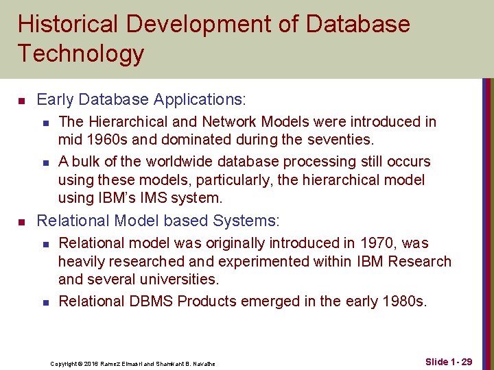 Historical Development of Database Technology n Early Database Applications: n n n The Hierarchical