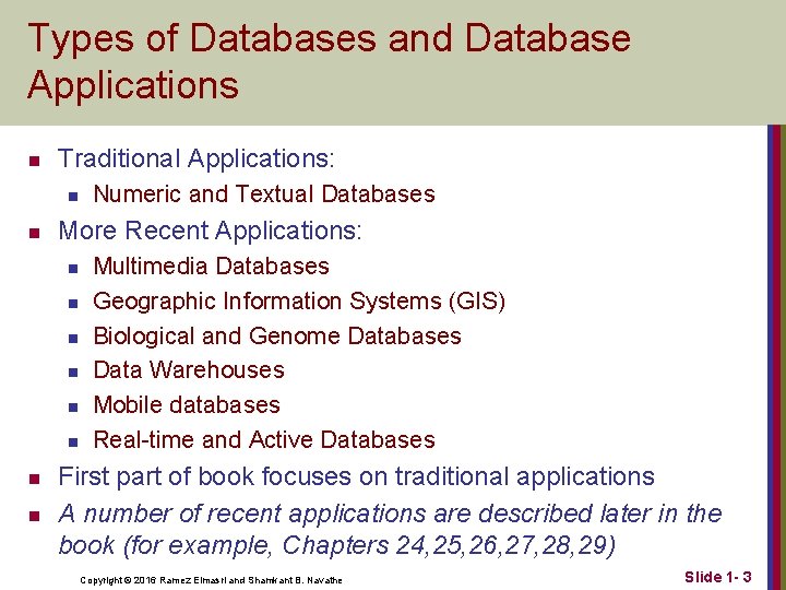 Types of Databases and Database Applications n Traditional Applications: n n More Recent Applications: