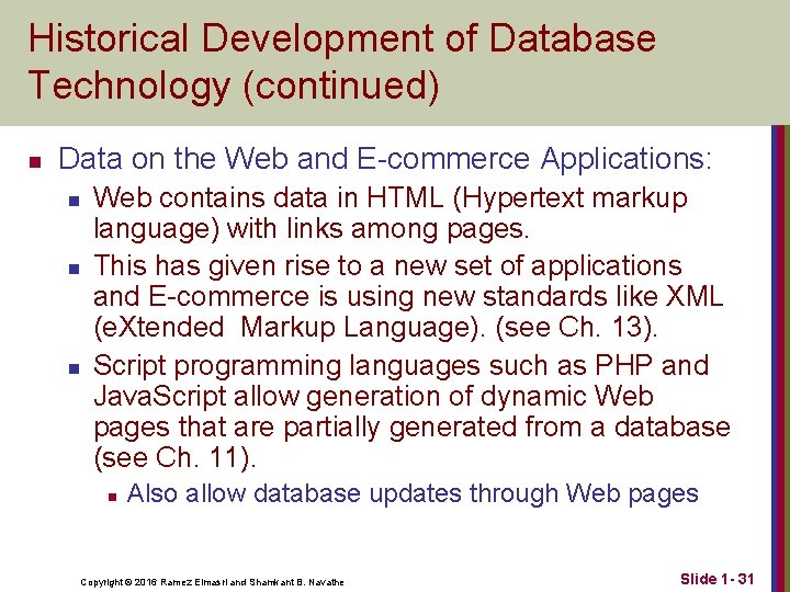 Historical Development of Database Technology (continued) n Data on the Web and E-commerce Applications: Historical Development of Database Technology (continued) n Data on the Web and E-commerce Applications: