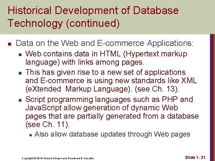 Historical Development of Database Technology (continued) n Data on the Web and E-commerce Applications: