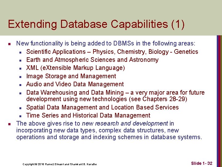 Extending Database Capabilities (1) n n New functionality is being added to DBMSs in