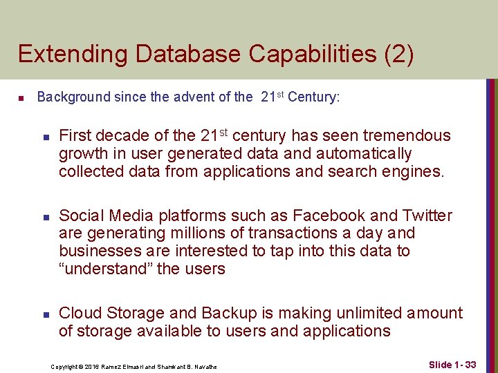 Extending Database Capabilities (2) n Background since the advent of the 21 st Century: