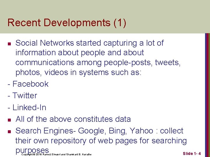 Recent Developments (1) Social Networks started capturing a lot of information about people and Recent Developments (1) Social Networks started capturing a lot of information about people and