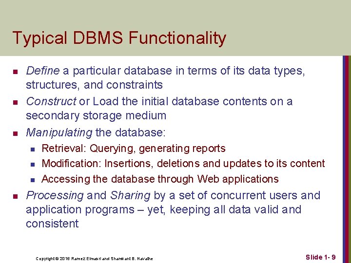 Typical DBMS Functionality n n n Define a particular database in terms of its