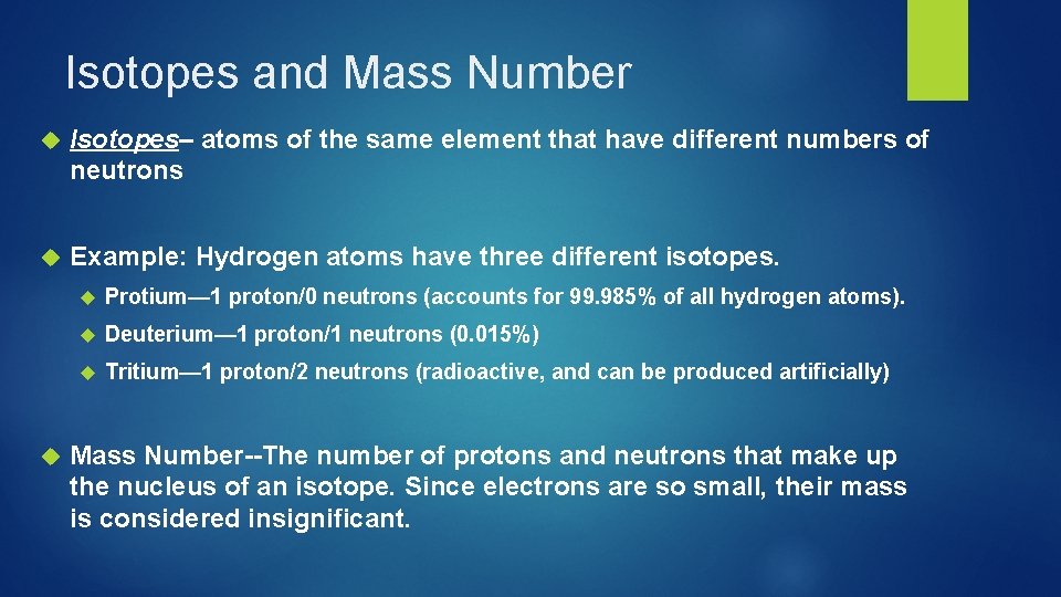 Isotopes and Mass Number Isotopes– atoms of the same element that have different numbers