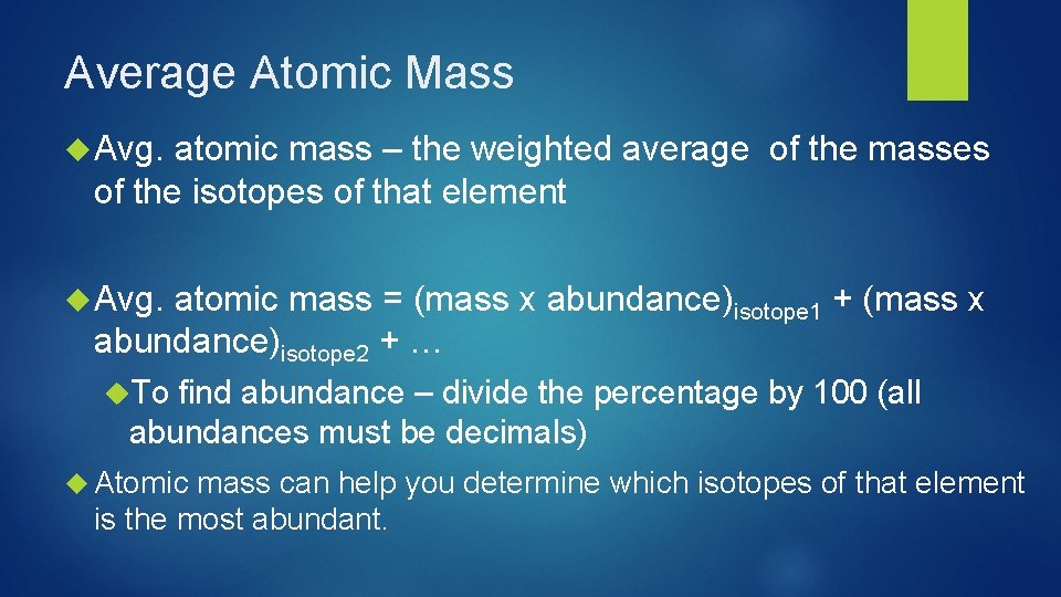 Average Atomic Mass Avg. atomic mass – the weighted average of the masses of